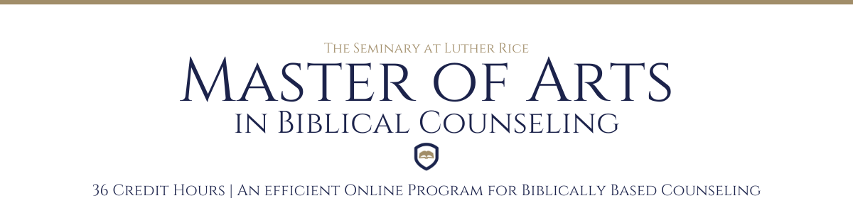 Online MA in Biblical Counseling | The Seminary at Luther Rice (Atlanta, GA)